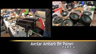 Avcılar Ambarlı Bit Pazarı Part 3 - UZUN METRAJ - #evdekal