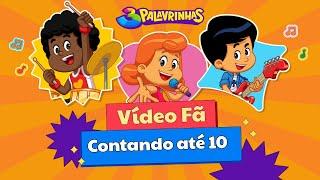 Video Fã - Contando Até 10 | 3 Palavrinhas | OFICIAL