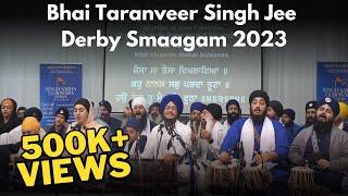 (ਵਾਹ ਵਾਹ ਗੋਬਿੰਦ ਸਿੰਘ ਆਪੇ ਗੁਰ ਚੇਲਾ) Bhai Taranveer Singh Jee - Derby Smaagam 2023 - Awesome Moments