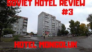 Soviet Hotel Review #3 The Mongoluk