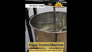 Suger Chasni Machine | Suger Boiler Syrup Machine | Suger Melting Machine