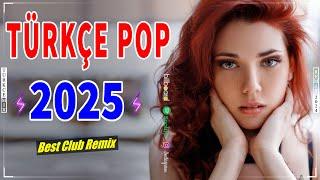 Pop Remix Şarkılar 2025 Türkçe  Türkçe Pop Hit Remix 2024 - 2025 | Best Türkçe Remix 