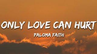 Paloma Faith - Only Love Can Hurt Like This (Lyrics)