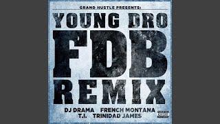 FDB (Remix) (feat. DJ Drama, French Montana, T.I. and Trinidad James)