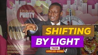 SHIFTING BY LIGHT || PST CORNELIUS HARUNA