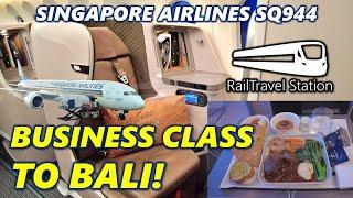 SINGAPORE AIRLINES BUSINESS CLASS TO BALI!  SQ944 Singapore Changi T2 → I Gusti Ngurah Rai Bali