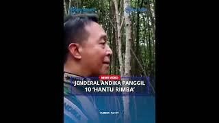 Jenderal Andika Panggil 'Hantu Rimba' yang Berhari-hari Tidur di Hutan Mangrove