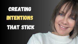 Setting Intentions That Stick and Letting Go of What Holds You Back