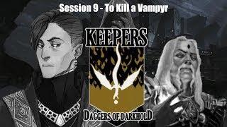 (VOD) D&D: Keepers: Daggers of Darkhold - Session 9 - To Kill a Vampyr