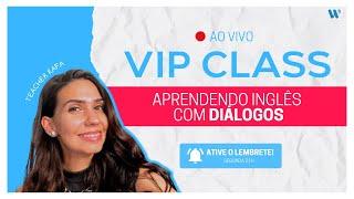 APRENDENDO INGLÊS COM DIÁLOGOS | VIP CLASS 279