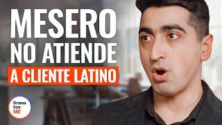 MESERO NO ATIENDE A CLIENTE LATINO | DramatizeMe Español