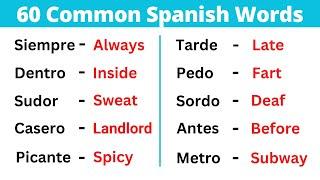 60 Common Spanish Words For Everyday Use!