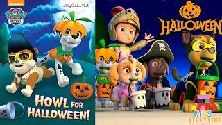  Kids Book Read Aloud: Nickelodeon Paw Patrol : Howl For Halloween