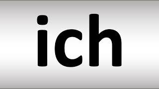 How to Pronounce Ich