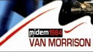 Van Morrison  - Live '84 Midem Cannes Concert