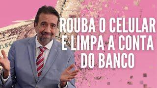 ROUBO DE CELULAR PARA ACESSAR CONTA BANCÁRIA, ATENÇÃO! ENTENDA O GOLPE E NÃO CAIA NA ROUBADA!