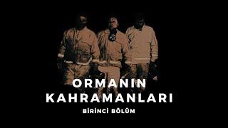 #OrmanınKahramanları... 1.Bölüm