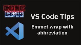 VS Code tips — Emmet wrap with abbreviation