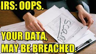 IRS Data Breach - Confidential Info Leaked For THOUSANDS!