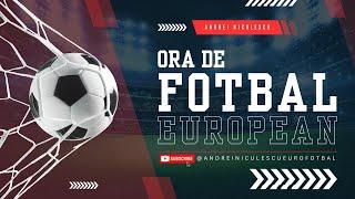 Ora de Fotbal European | 7 Noiembrie 2024