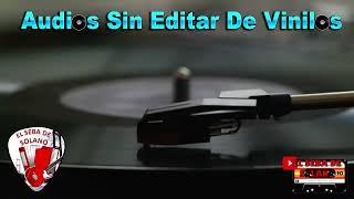 AUDIOS SIN EDITAR VINILOS SANTAFESINOS