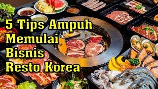 5 Tips Ampuh Memulai Bisnis Resto Korea