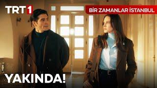 Bir Zamanlar İstanbul Yakında TRT 1'de! @birzamanlaristanbuldizisi