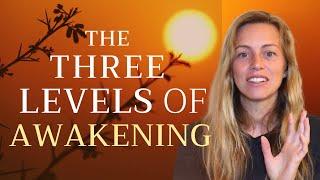 The Three Levels of Awakening - Louise Kay