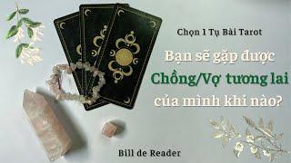 BẠN SẼ GẶP CHỒNG/VỢ TƯƠNG LAI NHƯ THẾ NÀO?? (Thời gian, Bối cảnh,...) - Chọn 1 tụ bài Tarot tình yêu