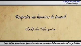 Respectez vos horaires de travail - Cheikh ibn 'Othaymîne