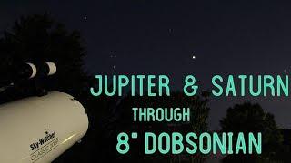 Jupiter & Saturn Through 8" Dobsonian