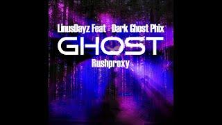 GHOST  / LinusDayz feat. Dark Ghost Phix