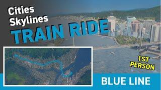 First Person Train Ride  | Cities Skylines | Southport Metro Blue Line