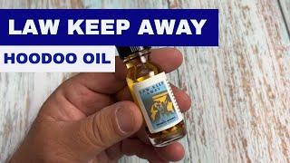 Law Keep Away hoodoo oil - stay under the radar