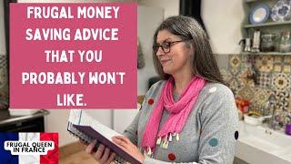 Frugal money saving advice that you probably won't like.