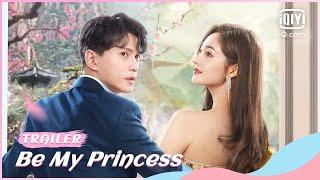 Official Trailer: Be My Princess #XuZhengxi #ZhouJieqiong | iQiyi Romance