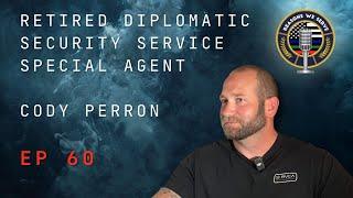 Episode 60 retired Diplomatic Security Service Special Agent Cody Perron