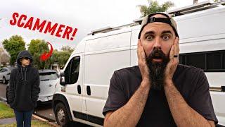 VAN LIFERS ARE GETTING SCAMMED! (we fell for it)