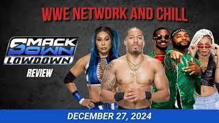 The SmackDown LowDown - December 27, 2024 Review | WWE Network and Chill