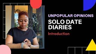 Solo Date Diaries| introduction - Unpopular opinion | Software Engineer South Africa