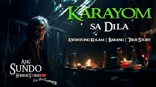 KARAYOM SA DILA | Kwentong Aswang | True Story