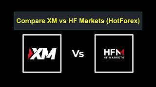 Compare XM with HF Markets - Which is better? Which broker to choose?