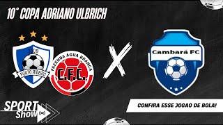 PORTO RIBEIRO COLORADO x CAMBARÁ - 10ª COPA ADRIANO ULBRICH