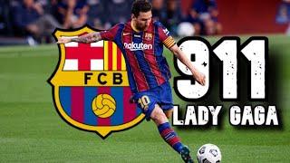 Lionel Messi ► Lady Gaga - 911 ● Skills and Goals | N3Gann