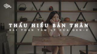 Thấu hiểu bản thân: từ nguyên nhân đến giải pháp | Podcast 