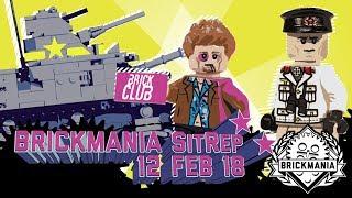 Brickmania SitRep - 12 Feb 18