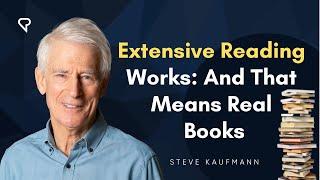 Extensive Reading Works: And That Means Real Books