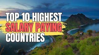 Top 10 Highest Salary Paying Countries