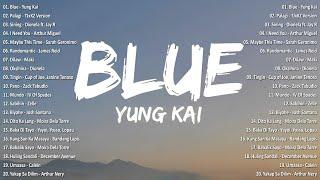 Blue - Yung KaiBest OPM Tagalog Love Songs With LyricsOPM Trending 2024 Playlist #vol2 #opmsongs