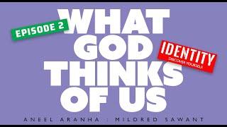 Identity 02: What God Thinks Of Us by Aneel Aranha/Mildred Sawant